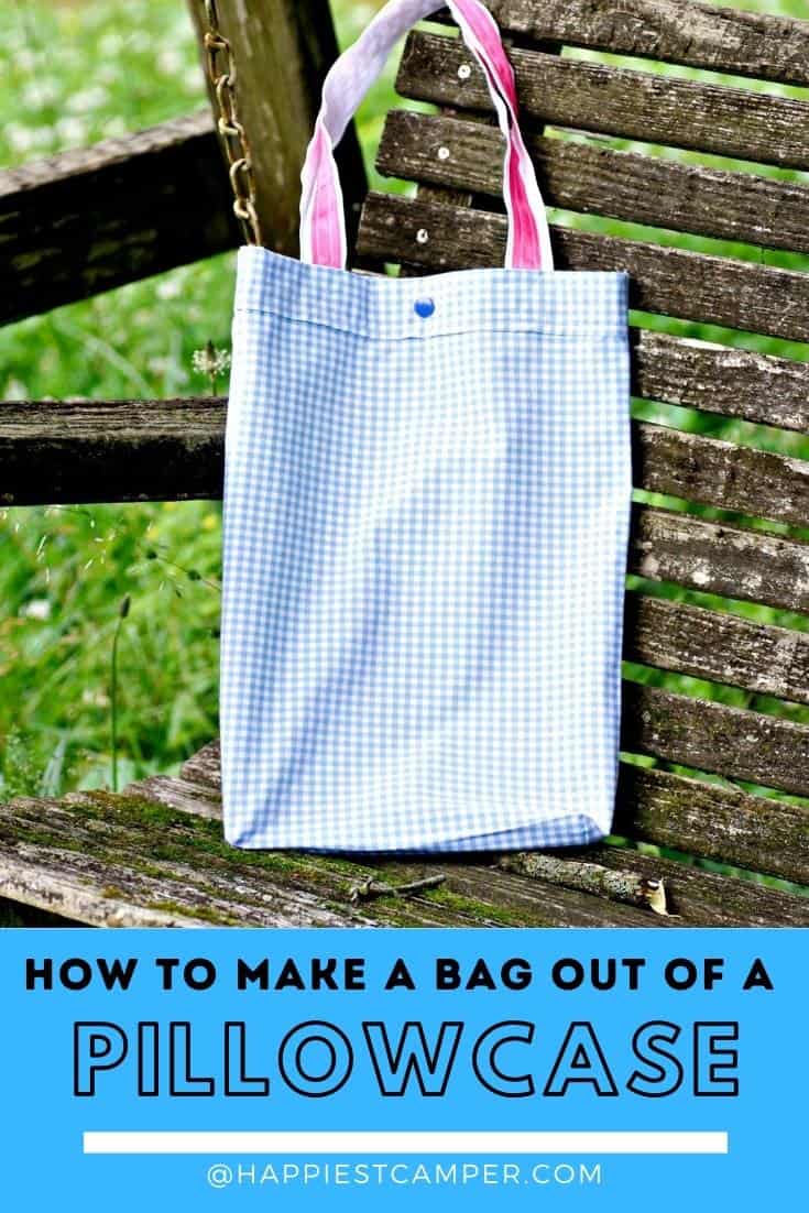 How To Make A Bag Out Of a Pillowcase